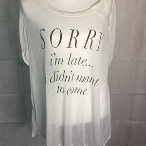 Cover Tee “Sorry I’m Late I Didn’t Want to Come”